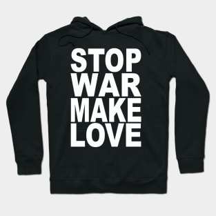 Stop war make love Hoodie